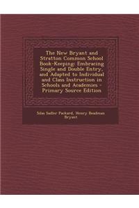 The New Bryant and Stratton Common School Book-Keeping