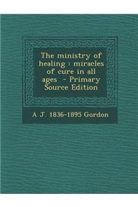 The Ministry of Healing: Miracles of Cure in All Ages