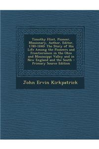 Timothy Flint, Pioneer, Missionary, Author, Editor, 1780-1840