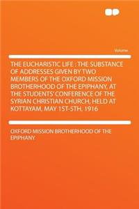 The Eucharistic Life