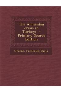 The Armenian Crisis in Turkey;
