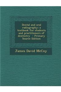 Dental and Oral Radiography; A Textbook for Students and Practitioners of Dentistry