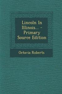Lincoln in Illinois...