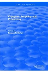 Cryogenic Recycling and Processing
