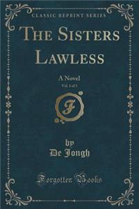 The Sisters Lawless, Vol. 1 of 3
