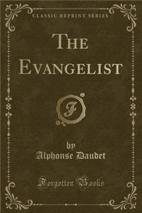 The Evangelist (Classic Reprint)