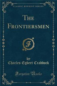 The Frontiersmen (Classic Reprint)