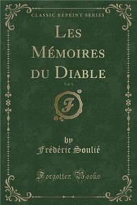 Les Mémoires du Diable, Vol. 1 (Classic Reprint)