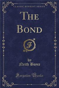 The Bond (Classic Reprint)