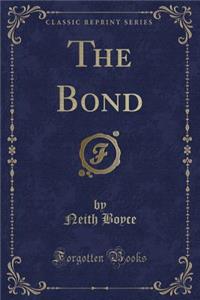 The Bond (Classic Reprint)