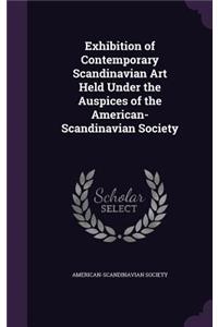 Exhibition of Contemporary Scandinavian Art Held Under the Auspices of the American-Scandinavian Society