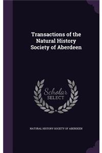 Transactions of the Natural History Society of Aberdeen