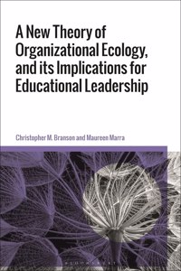 New Theory of Organizational Ecology, and its Implications for Educational Leadership