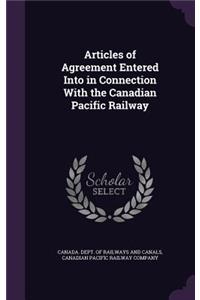 Articles of Agreement Entered Into in Connection With the Canadian Pacific Railway