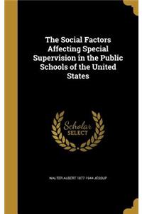 Social Factors Affecting Special Supervision in the Public Schools of the United States