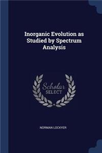 Inorganic Evolution as Studied by Spectrum Analysis