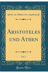 Aristoteles Und Athen, Vol. 1 (Classic Reprint)