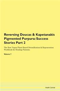 Reversing Doucas & Kapetanakis Pigmented Purpura