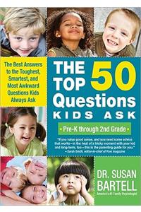 Top 50 Questions Kids Ask (Pre-K Through 2nd Grade)