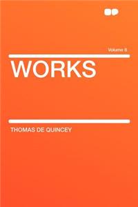 Works Volume 8