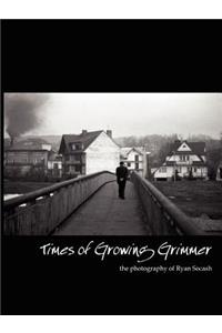 Times of Growing Grimmer