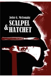 Scalpel & Hatchet