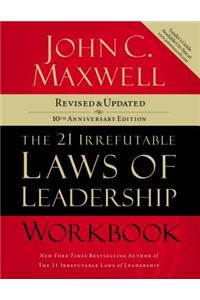 The 21 Irrefutable Laws of Leadership Workbook