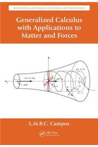 Generalized Calculus with Applications to Matter and Forces