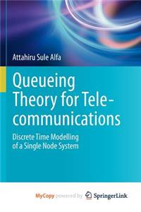 Queueing Theory for Telecommunications