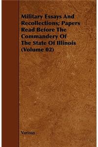 Military Essays and Recollections; Papers Read Before the Commandery of the State of Illinois (Volume 02)