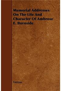 Memorial Addresses On The Life And Character Of Ambrose E. Burnside