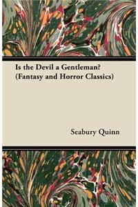 Is the Devil a Gentleman? (Fantasy and Horror Classics)
