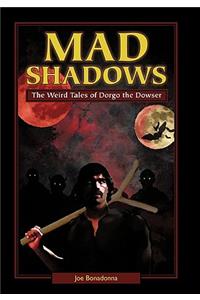 Mad Shadows: The Weird Tales of Dorgo the Dowser