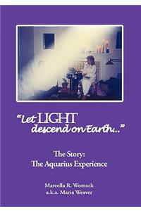 Let LIGHT descend on Earth