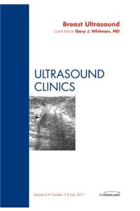 Breast Ultrasound, an Issue of Ultrasound Clinics