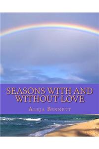 Seasons With And Without Love