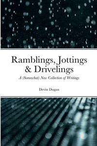 Ramblings, Jottings & Drivelings
