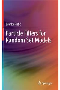 Particle Filters for Random Set Models