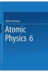 6th International Conference on Atomic Physics Proceedings