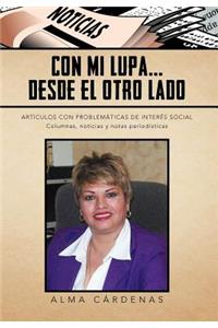 Con Mi Lupa... Desde El Otro Lado