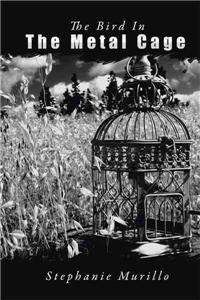 Bird In The Metal Cage