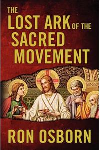 Lost Ark of the Sacred Movement