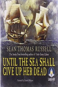 UNTIL THE SEA SHALL GIVE HER UP DEAD