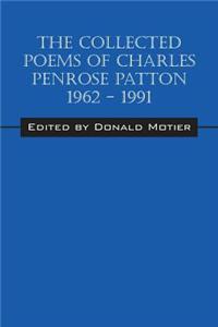 Collected Poems of Charles Penrose Patton 1962 - 1991