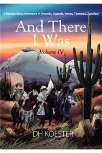 And There I Was Volume IV