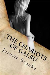 The Chariots of Galbu