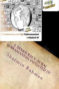 E Democracy as Raj Subramanian initiated it!