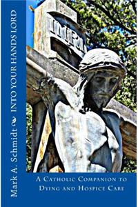 Into Your Hands Lord