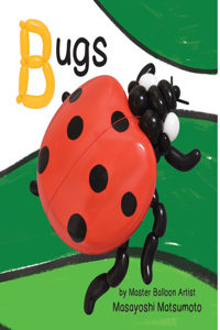 Balloon Art Books: Bugs