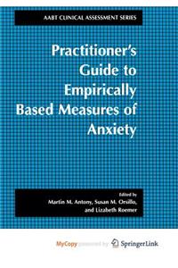 Practitioner's Guide to Empirically Based Measures of Anxiety